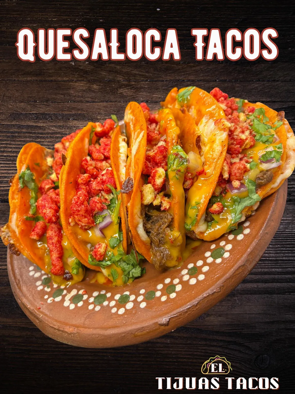 Quesa-Loca tacos topped with nacho cheese and Hot Cheetos